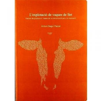 L'explotació de vaques de llet.: Factors de producció i bases de la comunicació per a la innovació.: 0