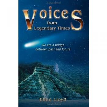 Voices from Legendary Times: Bridging Past and Future - A Historical Narrative by Ellen Lloyd
