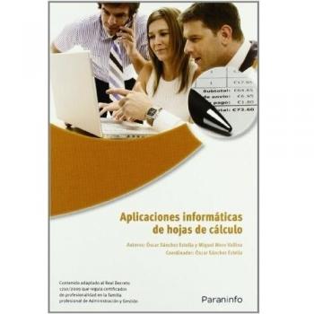 Aplicaciones informáticas de hojas de cálculo. Microsoft Excel 2007 - MORO VALLINA, MIGUEL;SÁNCHEZ ESTELLA, ÓSCAR