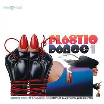 Plastic Dance Volume 1: Domestic Synth Pop & Plugged-In Punk Compilation by Andy Votel & Doug Shipton