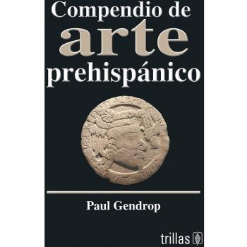 Compendio De Arte Prehispanico/ Synopsis of Pre-Hispanic Art