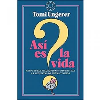 Así es la vida: Respuestas filosóficas y divertidas a preguntas de niñas y niños