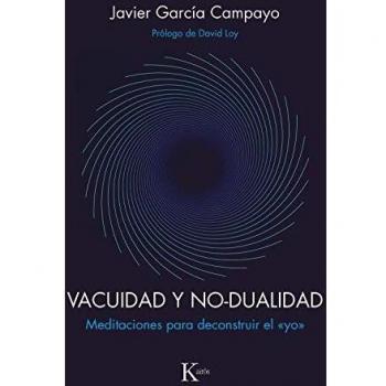 Vacuidad y no-dualidad: Meditaciones para deconstruir el yo