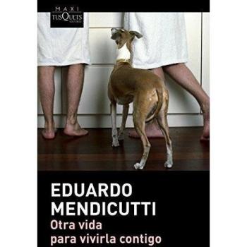 Otra vida para vivirla contigo - Eduardo Mendicutti