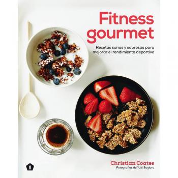Fitness Gourmet: Recetas sanas y sabrosas para mejorar el rendimiento deporti