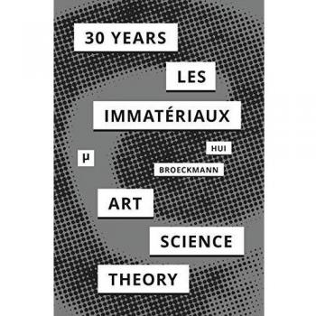 30 Años Después de Les Inmateriales: Arte, Ciencia y Teoría