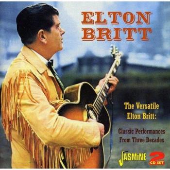 The Versatile Elton Britt - Classic Performances from Three Decades