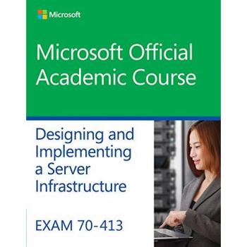 Exam 70413 Designing and Implementing a Server Infrastructure