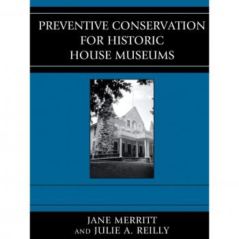 Preventive Conservation Guide for Historic House Museums: Best Practices and Strategies