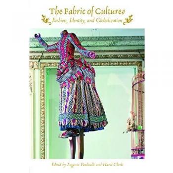 The Fabric of Cultures: Fashion, Identity, and Globalization