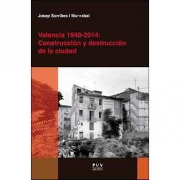 Valencia 1940-2014: Construcción y destrucción de la ciudad: 15