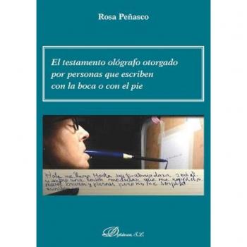 El testamento ológrafo otorgado por personas que escriben con la boca o con el pie