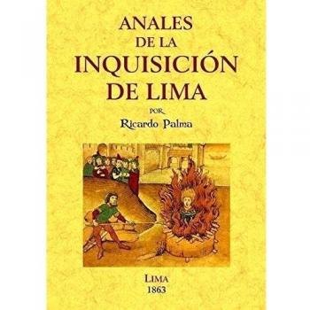 Anales de la inquisición de Lima: estudio histórico.