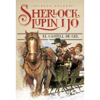 Sherlock, Lupin I Jo 5. El Castell De Gel - Irene Adler