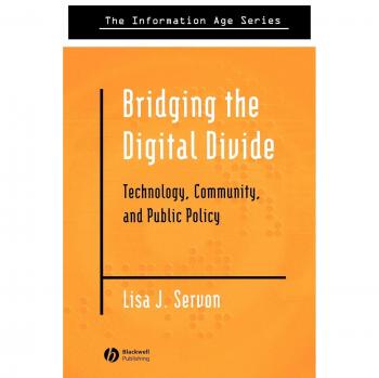 Bridging the Digital Divide: Technology, Community and Public Policy