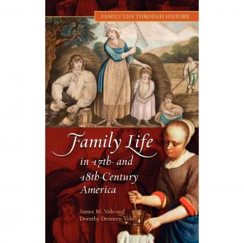 Family Life in 17th- and 18th-Century America: A Historical Perspective by James M. Volo