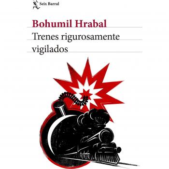 Trenes rigurosamente vigilados - Hrabal, Bohumil