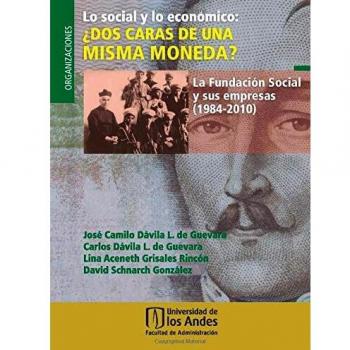 Lo social y lo económico:: ¿dos caras de una misma moneda? La fundación social y sus empresas