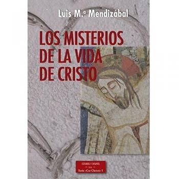 Los misterios de la vida de Cristo: 199 - Luis M. Mendizabal