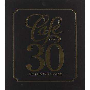 Cafe Del 30 Anniversary