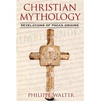Christian Mythology: Revelations of Pagan Origins