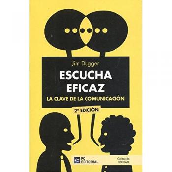 Escucha Eficaz. La Clave De La Comunicacion - Jim Dugger