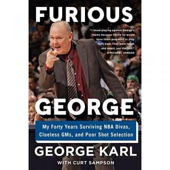 Furious George: My Forty Years Surviving NBA Divas, Clueless Gms, and Poor Shot Selection