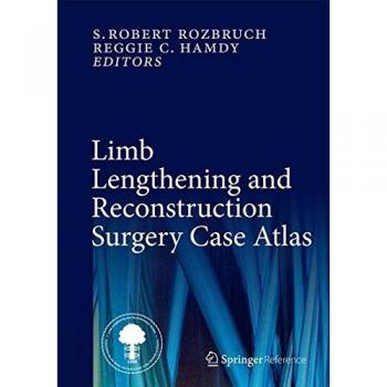 Limb Lengthening and Reconstruction Surgery Case Atlas