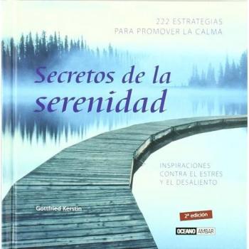 Secretos de la serenidad: Inspiraciones contra el estrés y el desaliento