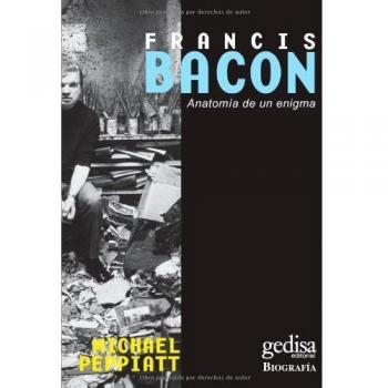Francis Bacon: Anatomía de un enigma