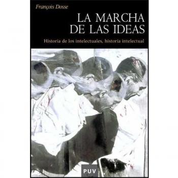 La marcha de las ideas: Historia de los intelectuales, historia intelectual: 28