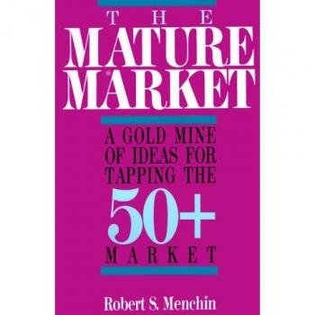 El Mercado Madura: Una Mina de Oro de Ideas para Aprovechar el Mercado de 50+ (Edición en Rústica)