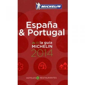 La guía Michelin España & Portugal 2014: Hoteles & Restaurantes: Hotels & Restaurants