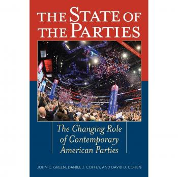 The State of the Parties: Contemporary American Political Dynamics, 7th Edition