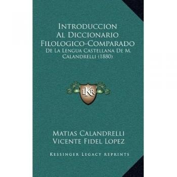 Introduccion Al Diccionario Filologico-Comparado: De La Lengua Castellana De M. Calandrelli