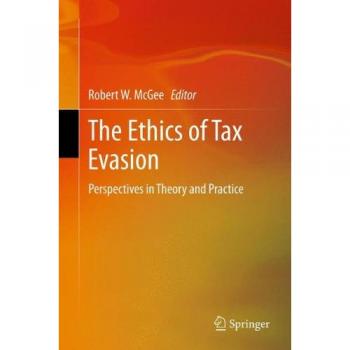 Ethics of Tax Evasion: Theoretical and Practical Perspectives