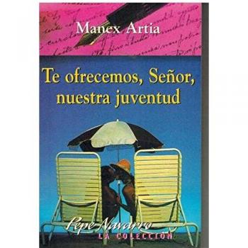Te ofrecemos, señor, nuestra juventud
