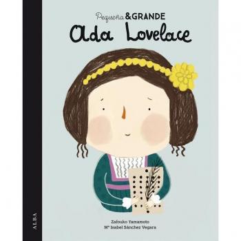 Pequeña & Grande Ada Lovelace - Mª Isabel Sánchez Vegara