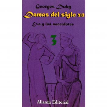 Damas del siglo XII. 3. Eva y los sacerdotes - Georges Duby