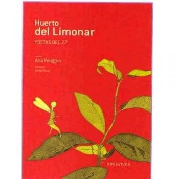 Huerto del limonar. Poetas del 27: 4 - Ana Pelegrín