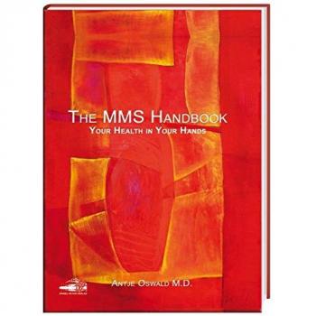 The MMS Handbook: Your Health in your Hands