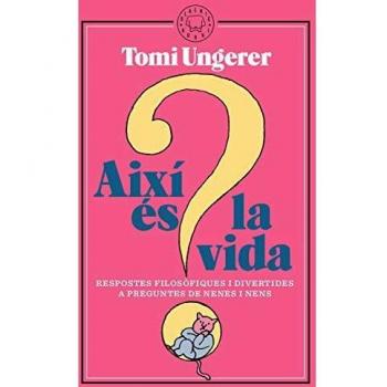 Així és la vida: Respostes filosòfiques i divertides a preguntes de nenes i nens