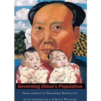 Governing China's Population: From Leninist to Neoliberal Biopolitics