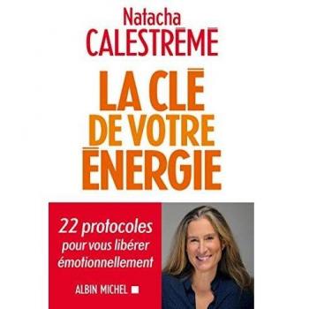 La clé de votre énergie - 22 protocoles pour vous libérer émotionnellement - Broché