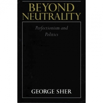 Beyond Neutrality: Perfectionism and Politics