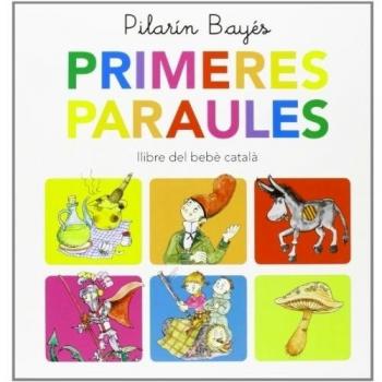 Primeres Paraules: llibre del bebè català: 110 - Pilarín Bayés