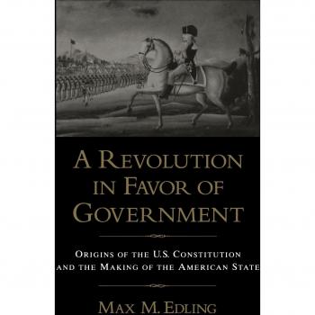 A Revolution in Favor of Government: Origins of the U.S. Constitution and the Formation of American Governance