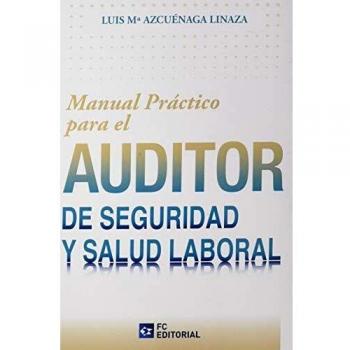 Manual practico para el auditor de seguridad y salud laboral