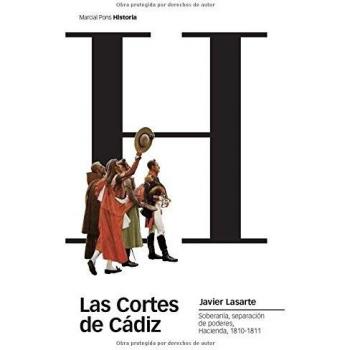 LAS CORTES DE CÁDIZ: Soberanía, separación de poderes, Hacienda, 1810-1811: 73