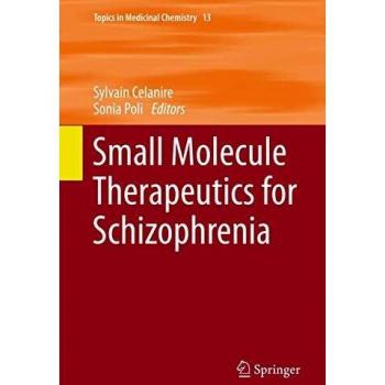 Small Molecule Therapeutics for Schizophrenia: 13